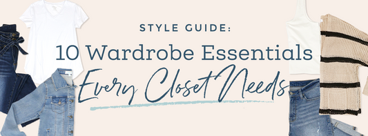 10 Wardrobe Essentials Every Closet Needs