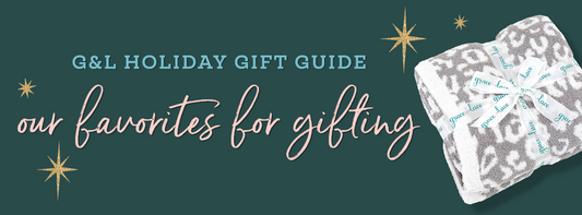 G&L Holiday Gift Guide: Our Favorites for Gifting