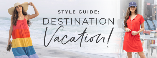 Destination Vacation! | Your Ultimate Summer Vacation Style Guide