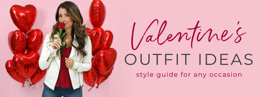 Valentine's Day Outfit Ideas - Style Guide for Any V-Day Occasion