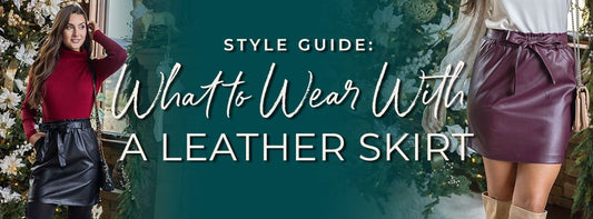 What to Wear With A Leather Skirt - Header