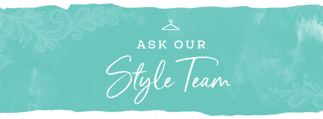 Q&A: Ask Our Style Team!