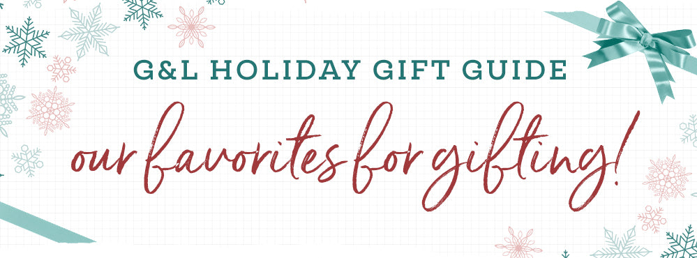 G&L Holiday Gift Guide: Our Favorites For Gifting!