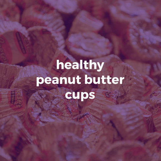 Healthy Peanut Butter Cups?