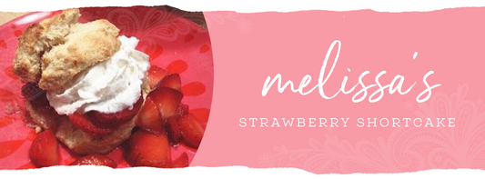 Melissa's Strawberry Shortcake
