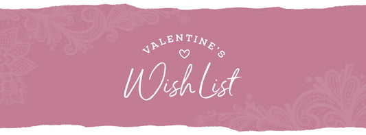 Valentine's Wish List Guide