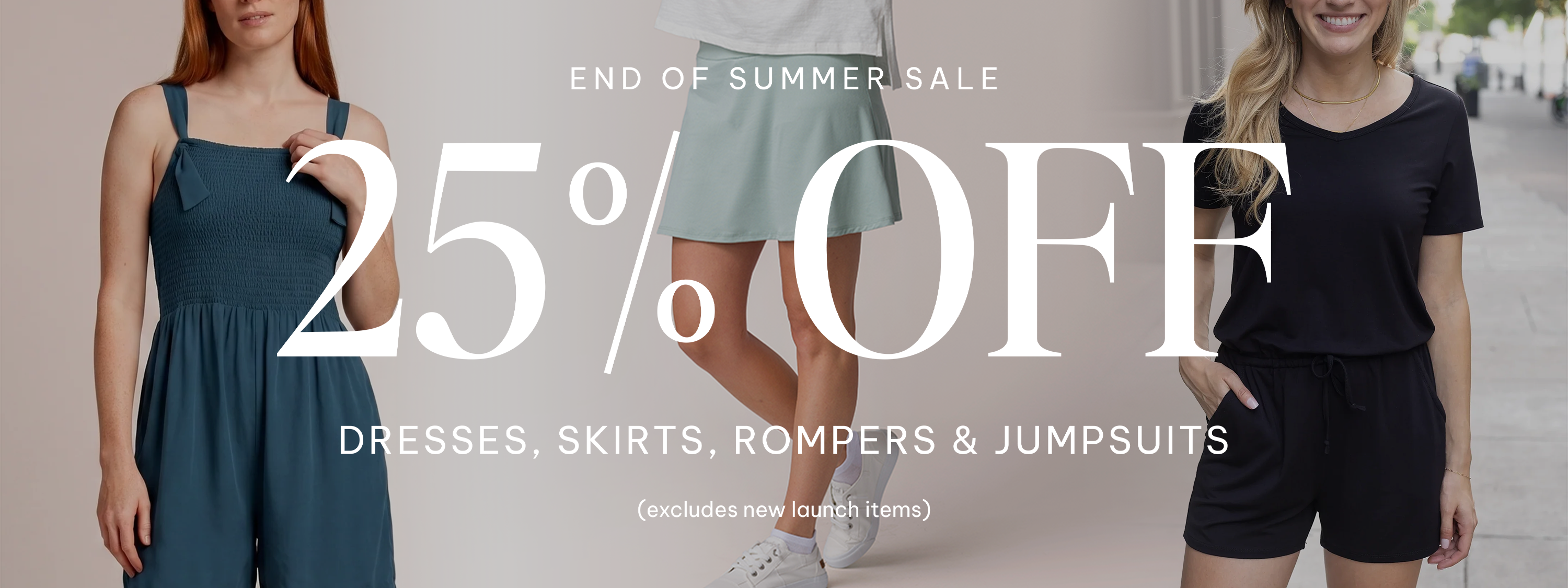 Promotional banner for a summer sale featuring three models wearing different outfits: a woman in a dark teal sleeveless dress, a woman in a mint green skirt, and a woman in a black t-shirt and shorts set. Large white text reads '25% OFF' with 'END OF SUMMER SALE' and 'DRESSES, SKIRTS, ROMPERS & JUMPSUITS' on a blurred outdoor walkway background.