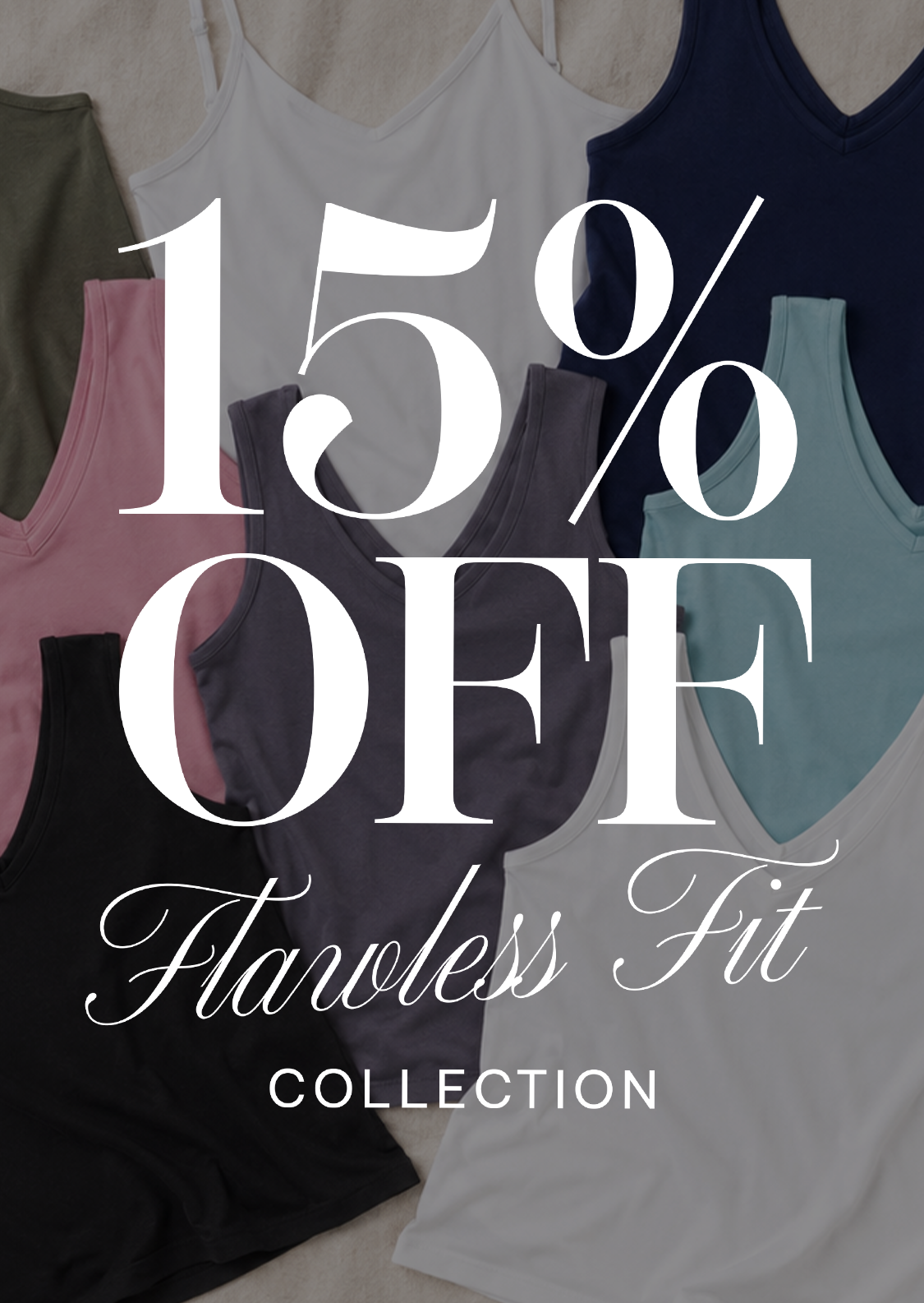 Promotional graphic for the Flawless Fit Collection showing a layered arrangement of women's tank tops in multiple colors, with large white text reading '15% OFF' and 'Flawless Fit COLLECTION' overlaid across the image.