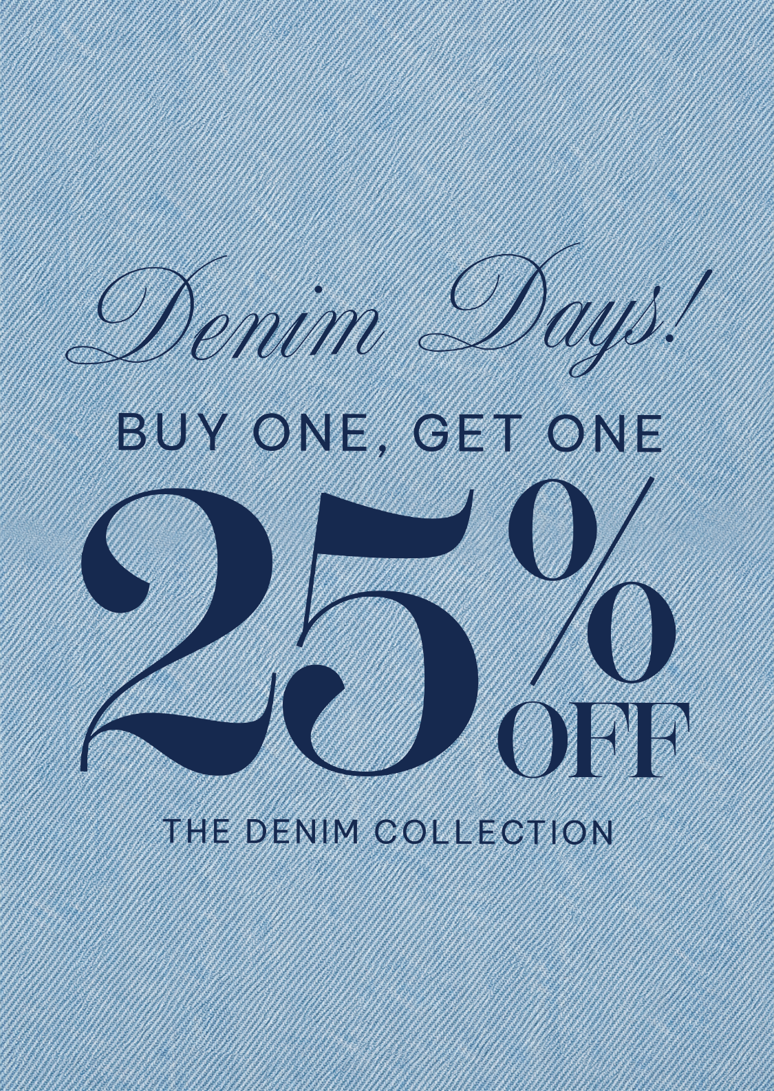 A promotional graphic on a light blue denim-textured background reading 'Denim Days! BUY ONE, GET ONE 25% OFF THE DENIM COLLECTION' in dark navy text.