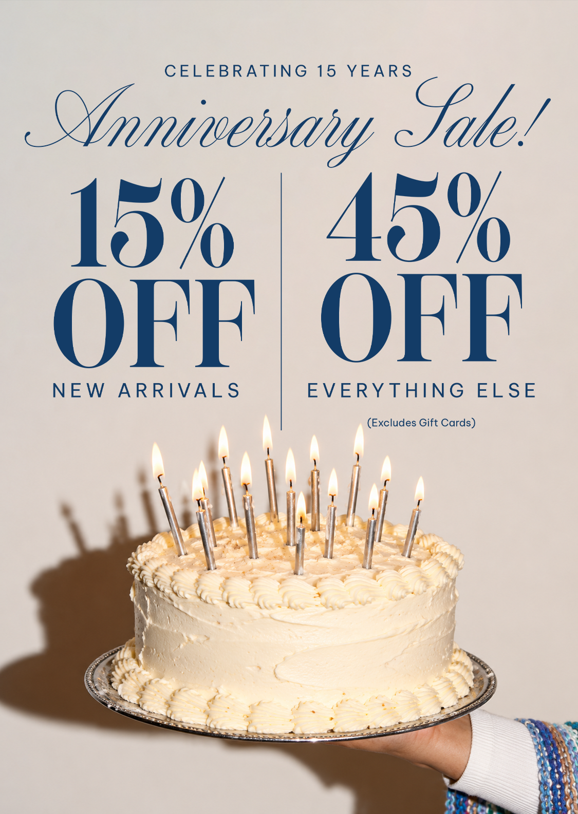 anniversary Sale with Cake background and candles with 15% off New arrivals and 45%off everything else  excluding gift cards text overlay. 