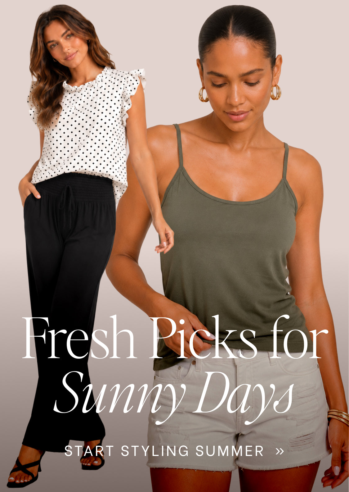 Two women modeling summer outfits with text 'Fresh Picks for Sunny Days' and 'Start Styling Summer'.