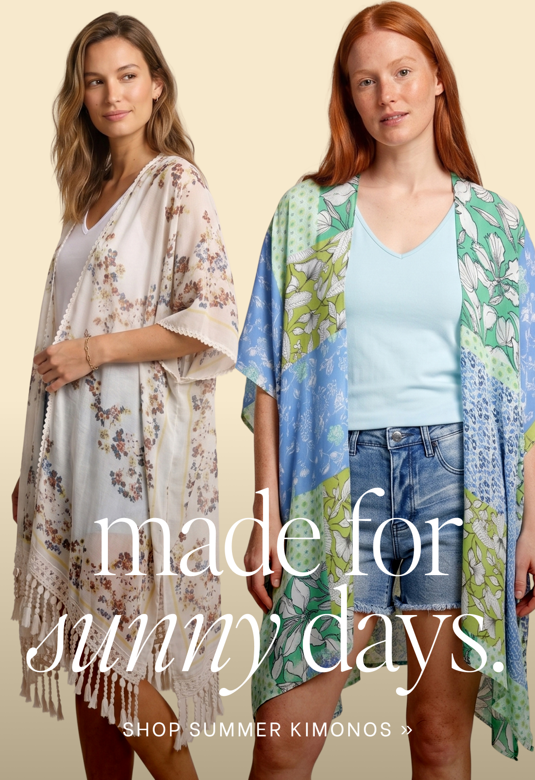 Two women wearing floral kimono jackets with text 'made for sunny days' on a beige background.